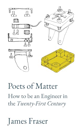Poets of Matter: How to be an Engineer in the Twenty-First Century von Burghead Press