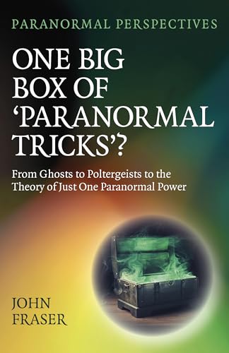One Big Box of 'paranormal Tricks'?: One Big Box of 'Paranormal Tricks'? from Ghosts to Poltergeists to the Theory of Just One Paranormal Power von 6th Books