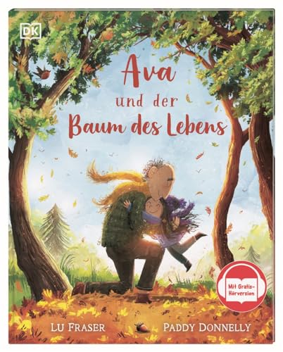 Ava und der Baum des Lebens: Jedes Ende ist auch ein Anfang: Mit Ava und ihrem Großvater durch die Jahreszeiten des Lebens. Mit Gratis-Hörversion. Für Kinder ab 4 Jahren von DK
