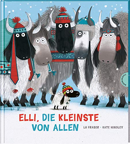 Elli, das kleine Yak 1: Elli, die Kleinste von allen: Ein gereimtes Bilderbuch über Mut und Selbstvertrauen (1) von Thienemann