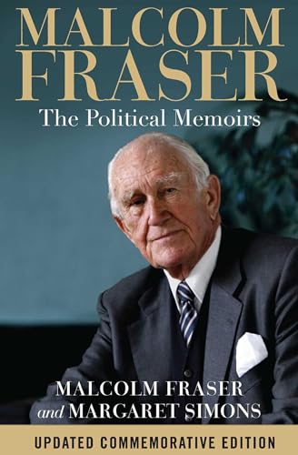 Malcolm Fraser: The Political Memoirs Malcolm Fraser: The Political Memoirs von Melbourne University Press