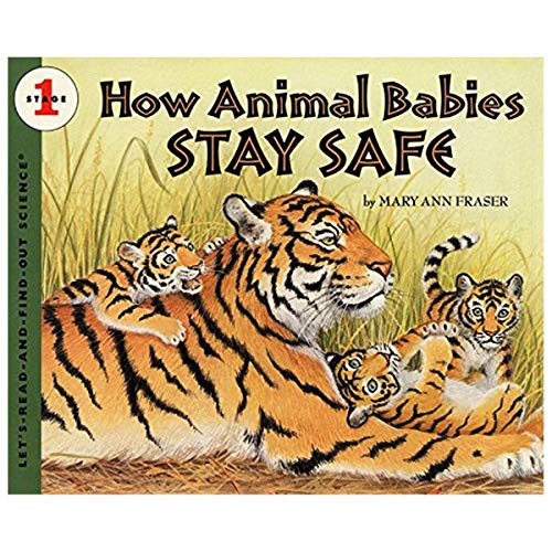 How Animal Babies Stay Safe (Let's-Read-and-Find-Out Science 1)