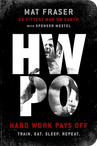 HWPO: Hard Work Pays Off: A Strength Training Book von Rodale