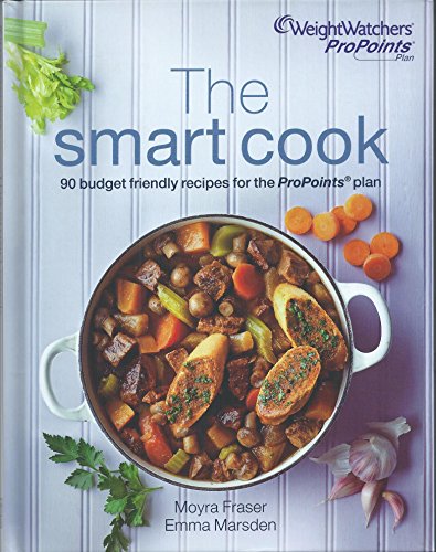 Weight Watchers ProPoints Plan The Smart Cook: 90 Budget Recipes for the ProPoints Plan