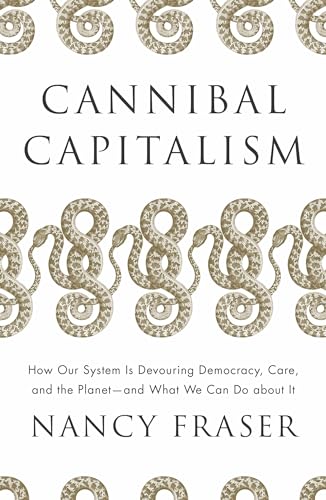 Cannibal Capitalism: How our System is Devouring Democracy, Care, and the Planet - and What We Can Do About It von Verso Books