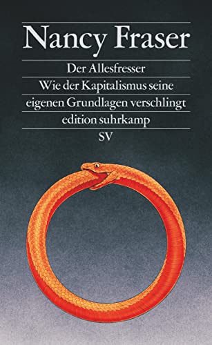 Der Allesfresser: Wie der Kapitalismus seine eigenen Grundlagen verschlingt | SPIEGEL-Bestseller (edition suhrkamp) von Suhrkamp Verlag