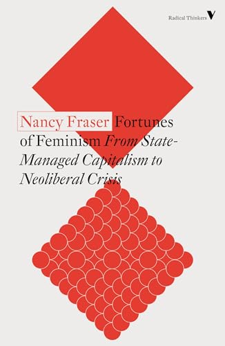Fortunes of Feminism: From State-Managed Capitalism to Neoliberal Crisis (Radical Thinkers) von Verso