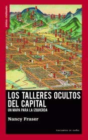 Los talleres ocultos del capital: Un mapa para la izquierda (Prácticas constituyentes, Band 21) von Traficantes de Sueños