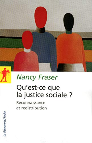 Qu'est-ce que la justice sociale ?: Reconnaissance et redistribution