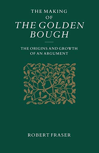 The Making of the Golden Bough: The Origins and Growth of an Argument von MACMILLAN