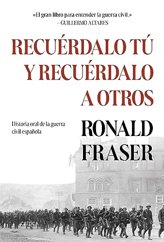 Recuérdalo tú y recuérdalo a otros: Historia oral de la guerra civil española (Serie Mayor) von Editorial Crítica