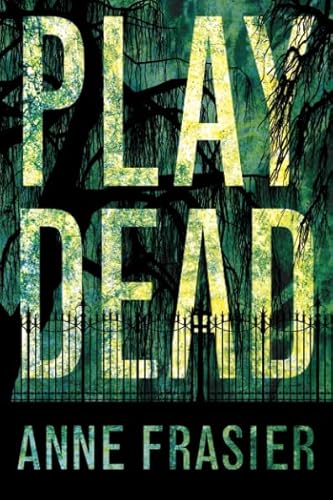 Play Dead (Elise Sandburg, 1, Band 1)