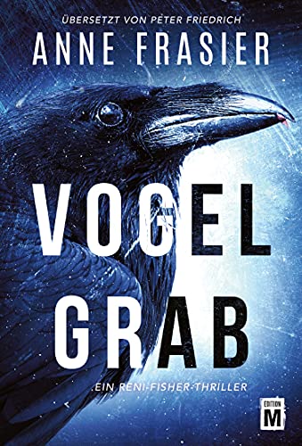 Vogelgrab (Ein Reni-Fisher-Thriller, Band 1) von Edition M