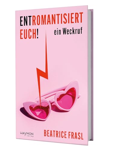Entromantisiert euch! ein Weckruf