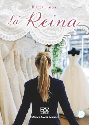 La reina (Chicklit romance) von Pav Edizioni