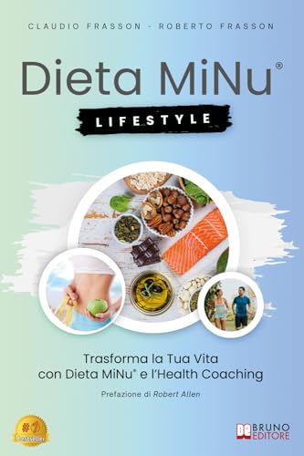 Dieta MiNu Lifestyle: Trasforma La Tua Vita Con Dieta MiNu e l’Health Coaching von Bruno Editore