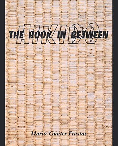Aikido: The Book in Between von Trafford Publishing