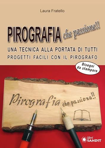 Pirografia che passione!! Una tecnica alla portata di tutti, progetti facili con il pirografo Pirografia che passione!! Una tecnica alla portata di tutti, progetti facili con il pirografo von Sandit Libri