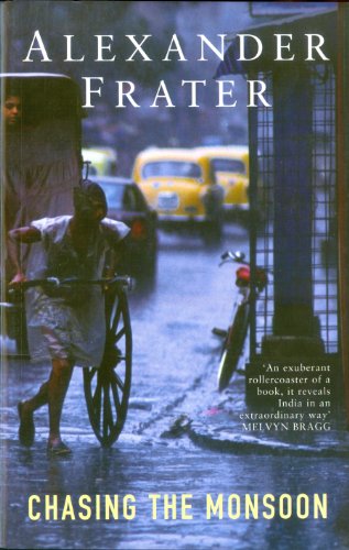 Chasing The Monsoon: A Modern Pilgrimage Through India