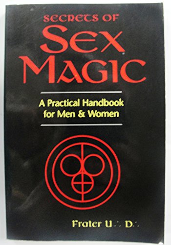 Secrets of the German Sex Magicians: A Practical Handbook for Men and Women