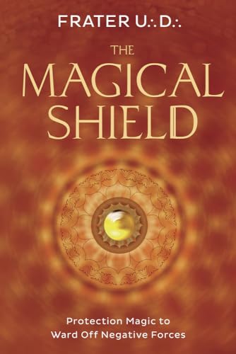 The Magical Shield: Protection Magic to Ward off Negative Forces von Llewellyn Publications