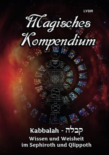 Magisches Kompendium - Kabbalah - Wissen und Weisheit im Sephiroth und Qlippoth