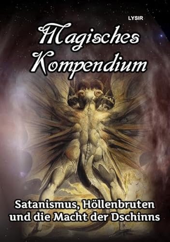 MAGISCHES KOMPENDIUM / Magisches Kompendium - Satanismus, Höllenbruten und die Macht der Dschinns MAGISCHES KOMPENDIUM / Magisches Kompendium - Satanismus, Höllenbruten und die Macht der Dschinns
