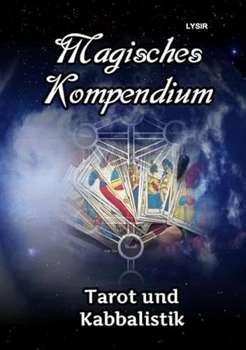MAGISCHES KOMPENDIUM / Magisches Kompendium - Tarot und Kabbalistik: Zuordnungen, Welten und Ideen
