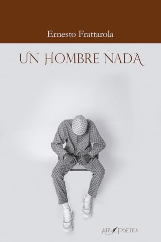 Un hombre nada (NON OMNIS MORIAR, Band 3) von Ars Poetica