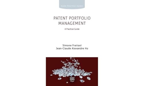 Patent Portfolio Management: A Practical Guide (Elgar Practical Guides)