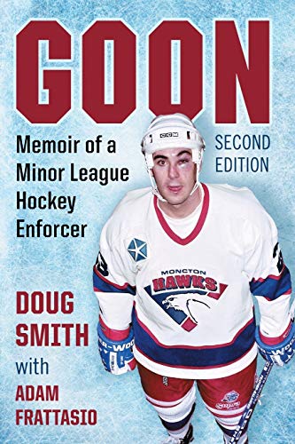Goon: Memoir of a Minor League Hockey Enforcer, 2D Ed.