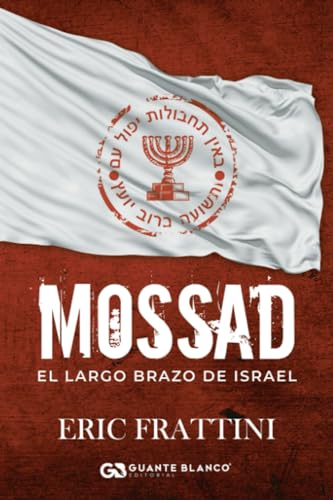 Mossad: El largo brazo de Israel von Grupo Editorial Círculo Rojo SL