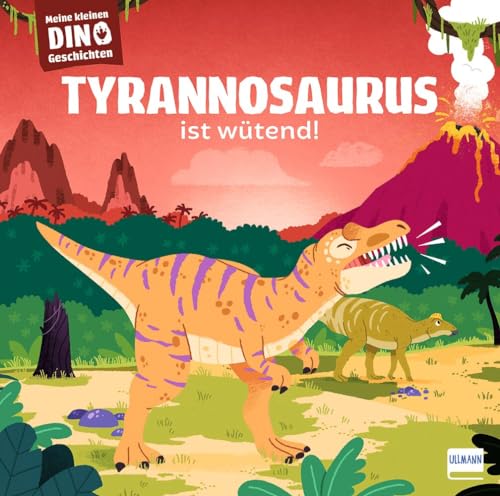 Meine kleinen Dinogeschichten - Tyrannosaurus ist wütend: Eine Dinogeschichte zum Vorlesen ab 3 Jahren, die Kindern Gefühle und den Umgang mit Wut vermittelt. Mit ¿echten¿ Infos zur Dinowelt. von Ullmann Medien GmbH
