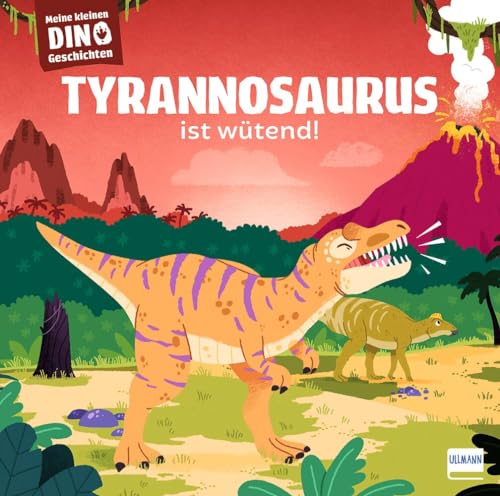 Meine kleinen Dinogeschichten - Tyrannosaurus ist wütend: Eine Dinogeschichte zum Vorlesen ab 3 Jahren, die Kindern Gefühle und den Umgang mit Wut vermittelt. Mit "echten" Infos zur Dinowelt. von ULLMANN