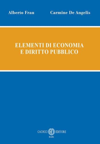Elementi di economia e diritto pubblico Elementi di economia e diritto pubblico von Cacucci