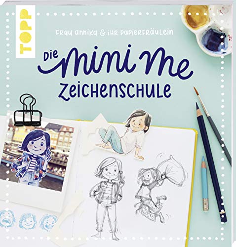 Frau Annika und ihr Papierfräulein: Die Mini me Zeichenschule: Mit Bildergalerie und Vorlagen zum Download von TOPP