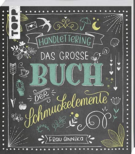 Handlettering. Das große Buch der Schmuckelemente: 1000 Ideen Handlettering. Das große Buch der Schmuckelemente: 1000 Ideen