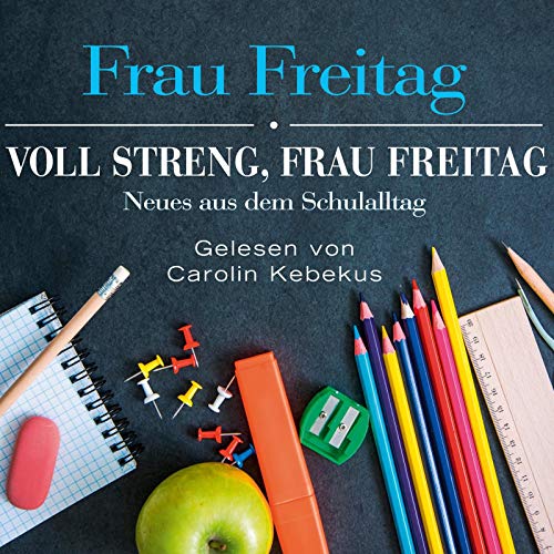 Voll streng, Frau Freitag: Neues aus dem Schulalltag: 3 CDs von Hrbuch Hamburg