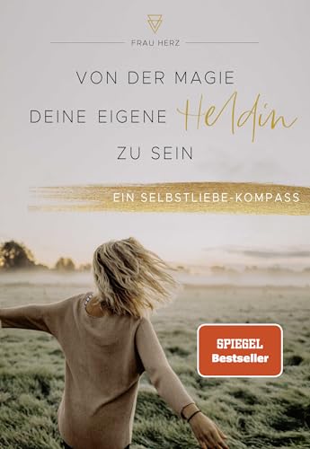 Von der Magie, deine eigene Heldin zu sein: Ein Selbstliebe-Kompass von FISCHERVERLAGE