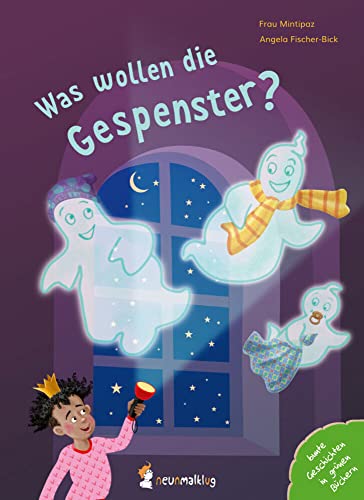Was wollen die Gespenster?: Ein witziges Bilderbuch in Reimen über Gespenster und warum keiner Angst vor ihnen haben muss. Für Kinder ab 3 Jahren. Was wollen die Gespenster?: Ein witziges Bilderbuch in Reimen über Gespenster und warum keiner Angst vor ihnen haben muss. Für Kinder ab 3 Jahren.
