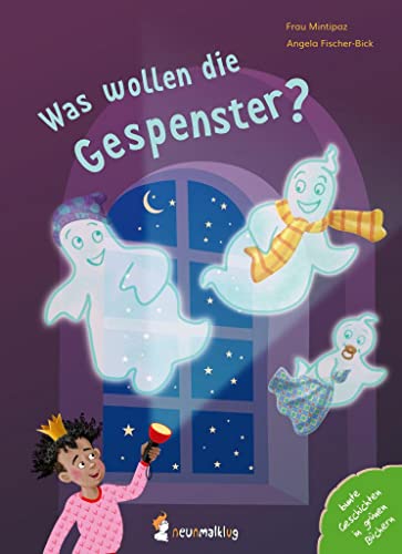 Was wollen die Gespenster?: Ein witziges Bilderbuch in Reimen über Gespenster und warum keiner Angst vor ihnen haben muss. Für Kinder ab 3 Jahren. Was wollen die Gespenster?: Ein witziges Bilderbuch in Reimen über Gespenster und warum keiner Angst vor ihnen haben muss. Für Kinder ab 3 Jahren.