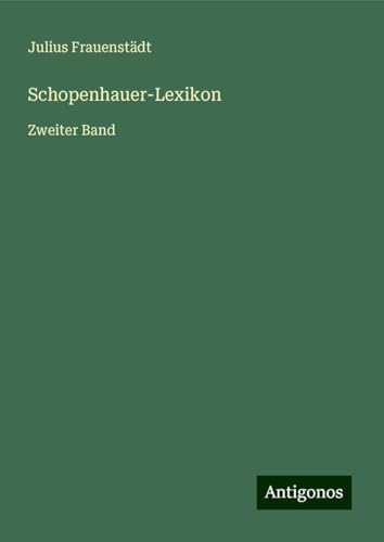 Schopenhauer-Lexikon: Zweiter Band