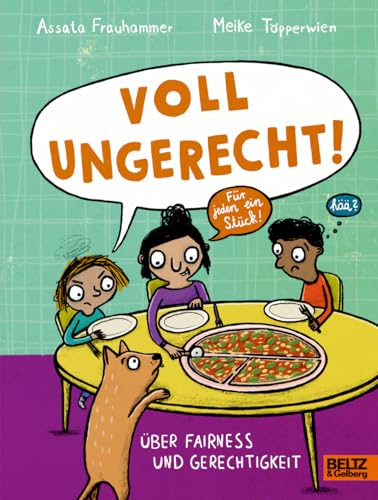 Voll ungerecht!: Über Fairness und Gerechtigkeit (Für Kinder erklärt) von Beltz & Gelberg