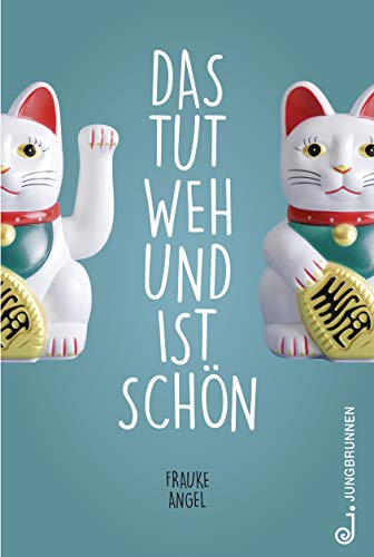 Das tut weh und ist schön Das tut weh und ist schön