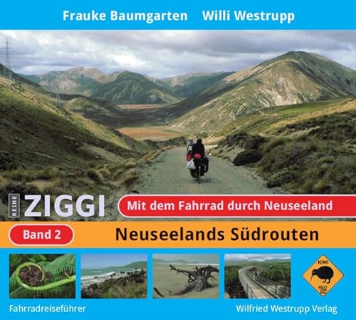 Ziggi / Mit dem Fahrrad durch Neuseeland. Radwanderführer: Ziggi, Band 2: Mit dem Fahrrad durch Neuseeland. Neuseelands Südrouten