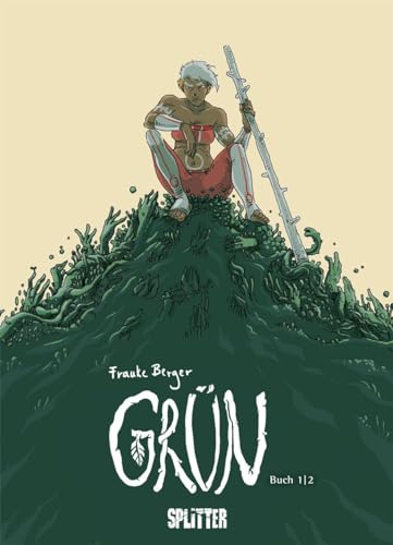 Grün. Band 1: Erstes Buch von Splitter Verlag