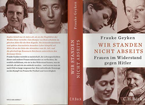 Wir standen nicht abseits: Frauen im Widerstand gegen Hitler von Beck C. H.