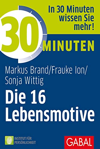 30 Minuten Die 16 Lebensmotive