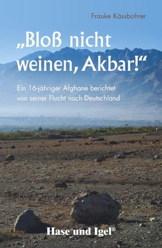 'Bloß nicht weinen, Akbar!': Schulausgabe