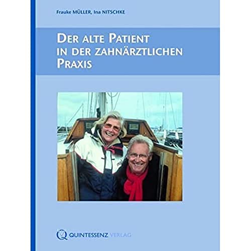 Der alte Patient in der zahnärztlichen Praxis von Quintessenz Verlag
